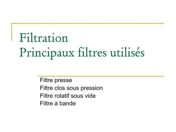 Filtration Principaux filtres utilis s