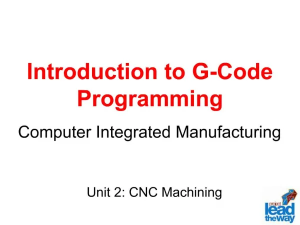 Introduction to G-Code Programming Computer Integrated Manufacturing