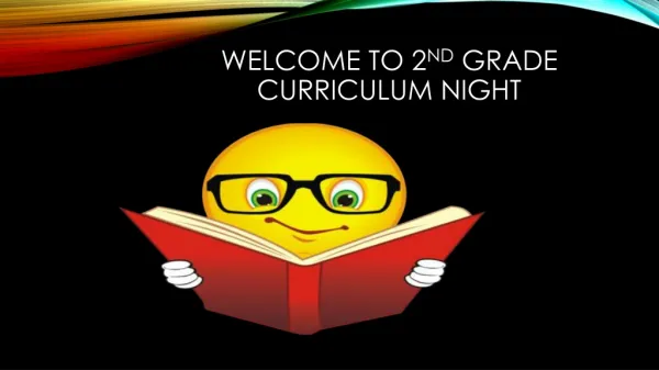 Welcome to 2 nd Grade Curriculum night
