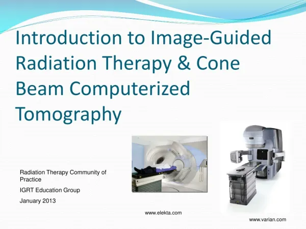 Introduction to Image-Guided Radiation Therapy &amp; Cone Beam Computerized Tomography