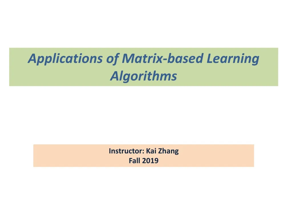 applications of matrix based learning algorithms