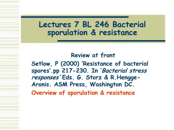Lectures 7 BL 246 Bacterial sporulation resistance