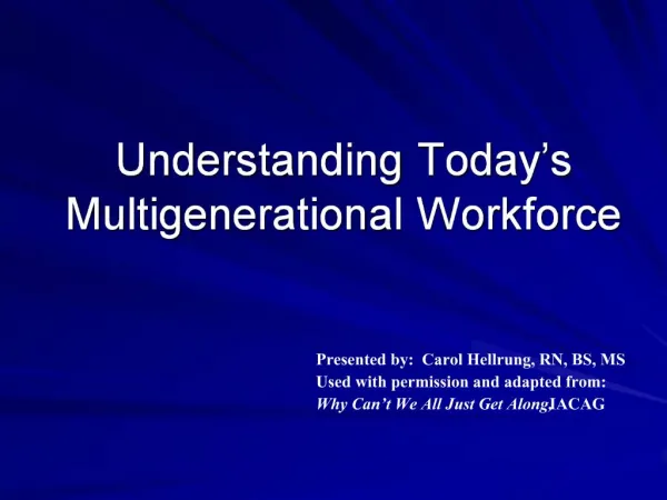 Understanding Today s Multigenerational Workforce
