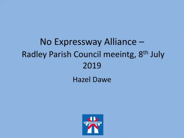 No Expressway Alliance – Radley Parish Council meeintg , 8 th July 2019