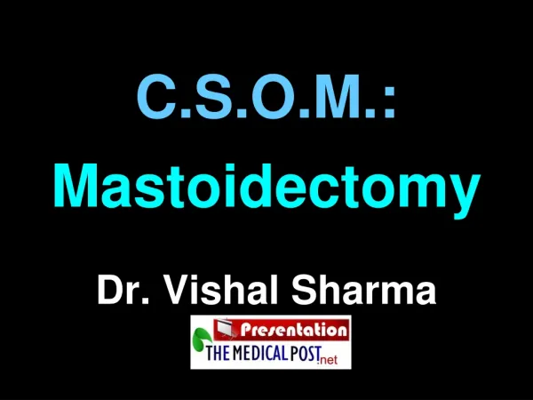 C.S.O.M.: Mastoidectomy