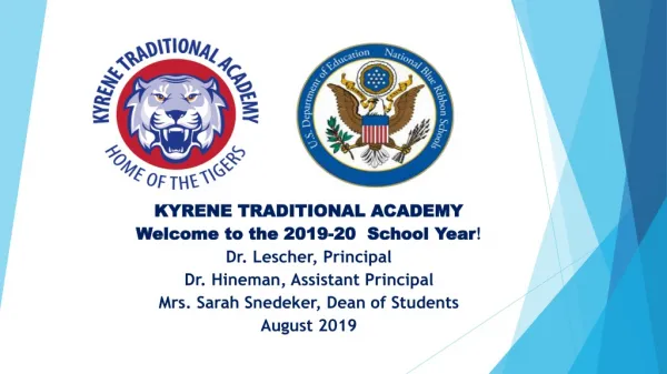 KYRENE TRADITIONAL ACADEMY Welcome to the 2019-20 School Year ! Dr. Lescher, Principal