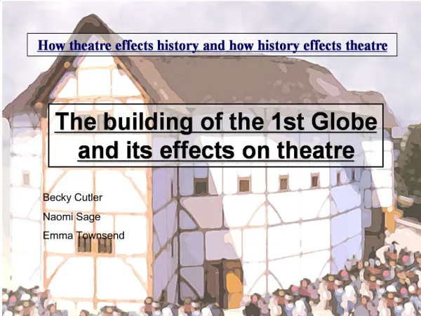 How theatre effects history and how history effects theatre