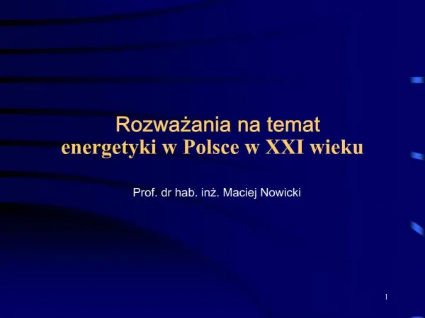 Rozwazania na temat energetyki w Polsce w XXI wieku