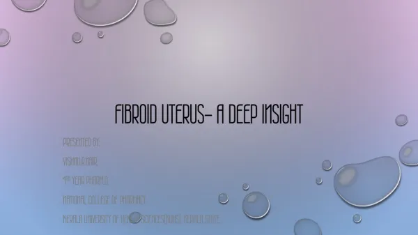 Fibroid uterus- a deep insight