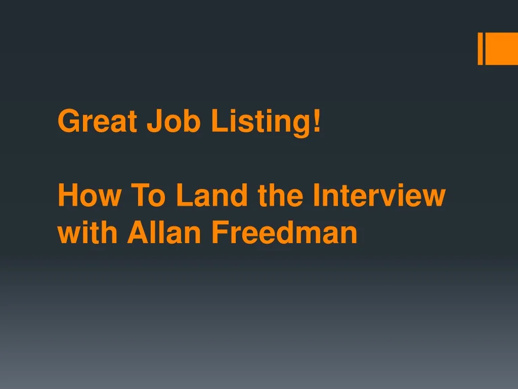 great job listing how to land the interview with allan freedman