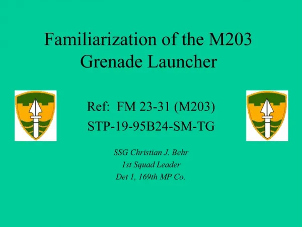 Familiarization of the M203 Grenade Launcher