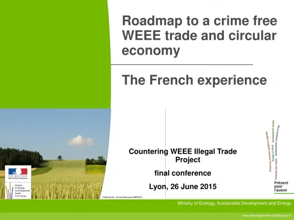 Roadmap to a crime free WEEE trade and circular economy The French experience