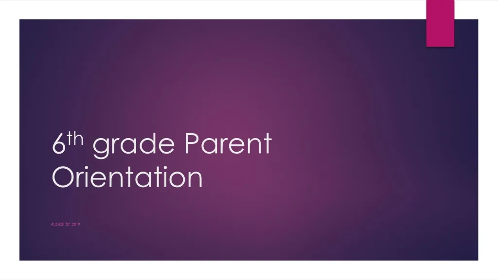 6 th grade parent orientation
