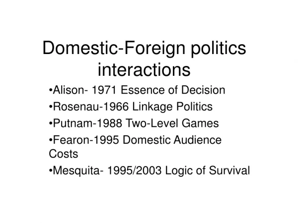 Domestic-Foreign politics interactions