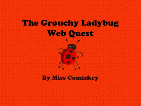 The Grouchy Ladybug Web Quest