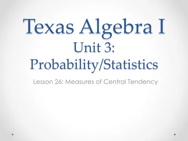 Texas Algebra I Unit 3: Probability/Statistics