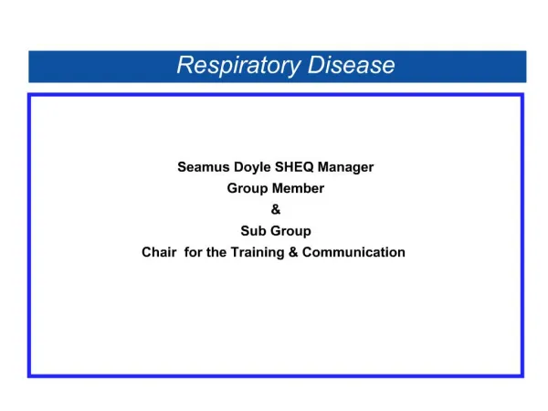 Seamus Doyle SHEQ Manager Group Member Sub Group Chair for the Training Communication