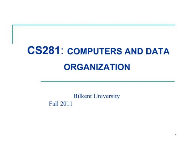 CS281: COMPUTERS AND DATA ORGANIZATION