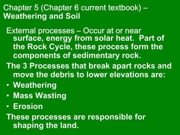 Chapter 5 Chapter 6 current textbook Weathering and Soil