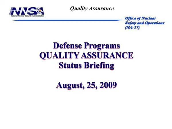 Defense Programs QUALITY ASSURANCE Status Briefing August, 25, 2009