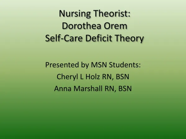 Nursing Theorist: Dorothea Orem Self-Care Deficit Theory