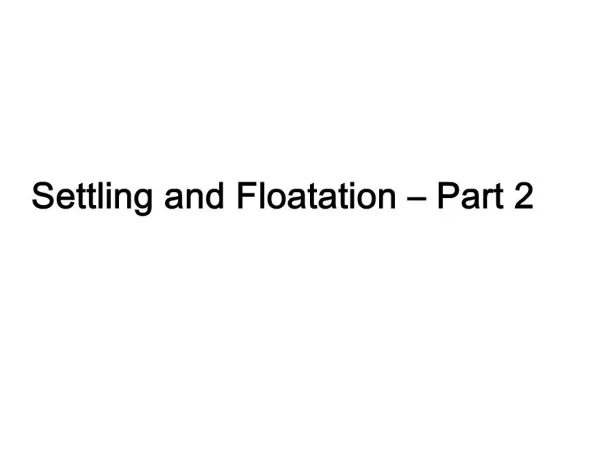 Settling and Floatation Part 2