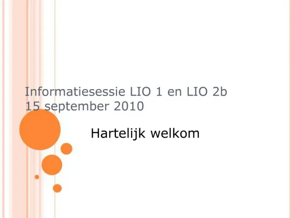 Informatiesessie LIO 1 en LIO 2b 15 september 2010