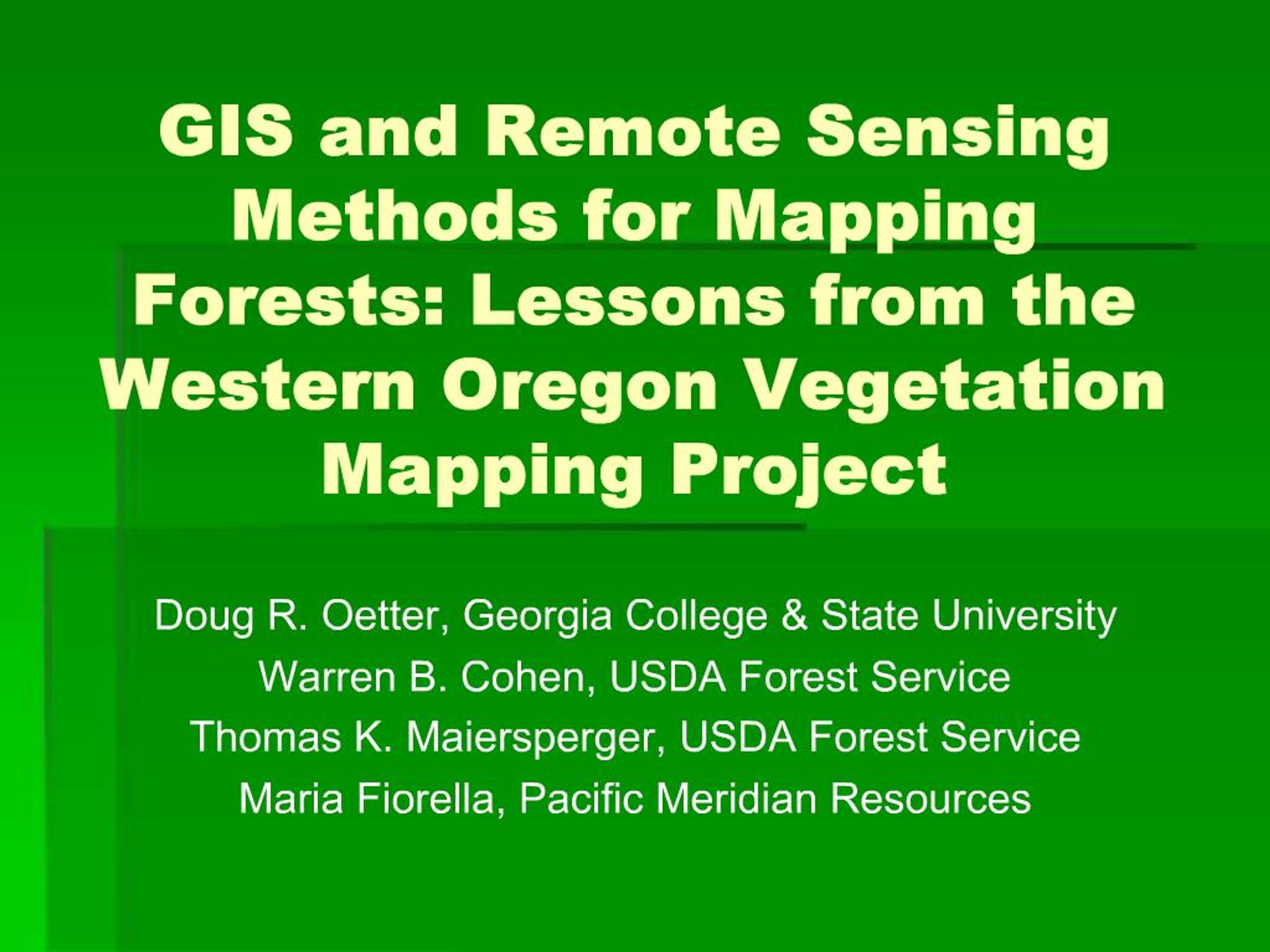 PPT - GIS and Remote Sensing Methods for Mapping Forests: Lessons from ...