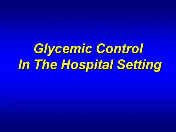 Glycemic Control In The Hospital Setting