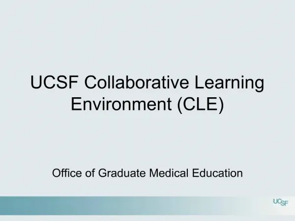 UCSF Collaborative Learning Environment CLE