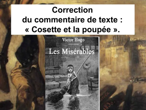 Correction du commentaire de texte : Cosette et la poup e .