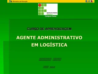 CURSO DE APRENDIZAGEM AGENTE ADMINISTRATIVO EM LOG STICA - slide 1