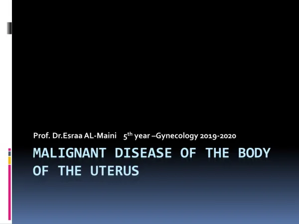 Malignant Disease of the Body of the Uterus