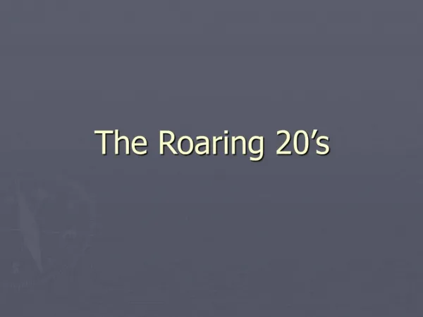 The Roaring 20 s