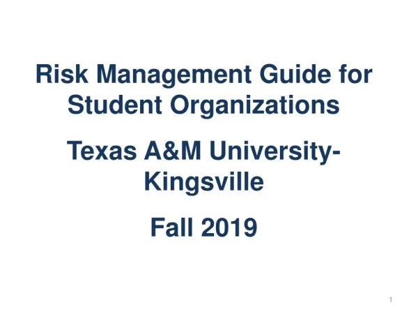 Risk Management Guide for Student Organizations Texas A&amp;M University-Kingsville Fall 2019