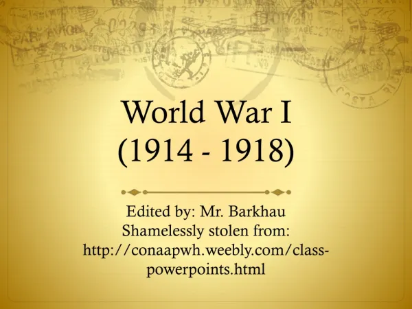 World War I (1914 - 1918)