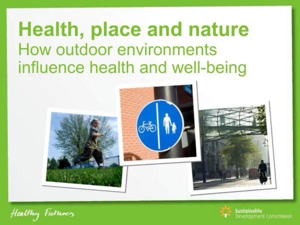 Health, place and nature How outdoor environments influence health and well-being