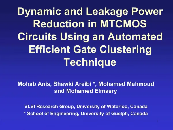 Dynamic and Leakage Power Reduction in MTCMOS Circuits Using an Automated Efficient Gate Clustering Technique