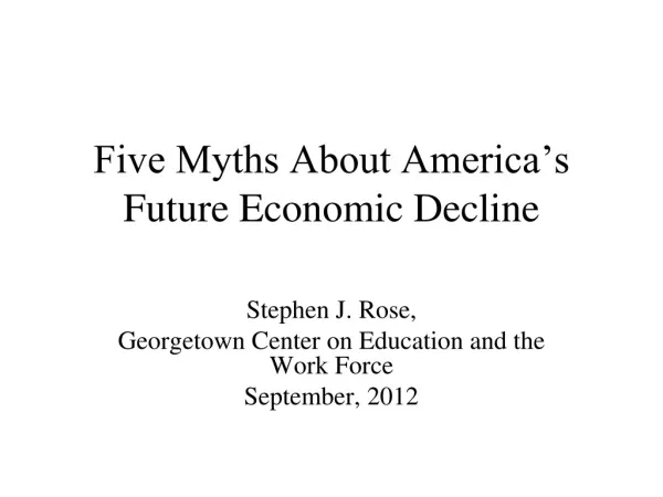 Five Myths About America’s Future Economic Decline