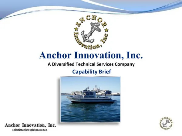 Anchor Innovation, Inc. A Diversified Technical Services Company Capability Brief