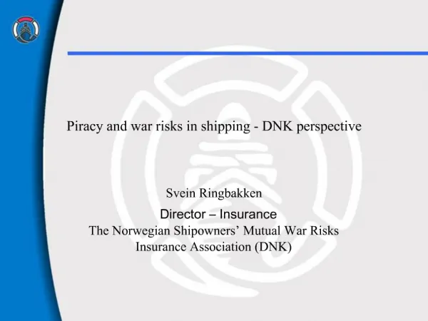 Piracy and war risks in shipping - DNK perspective
