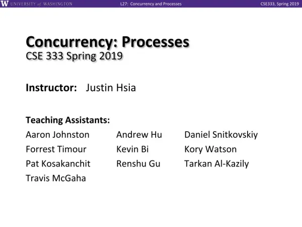 Concurrency: Processes CSE 333 Spring 2019