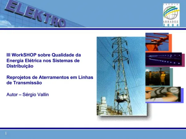 III WorkSHOP sobre Qualidade da Energia El trica nos Sistemas de Distribui o Reprojetos de Aterramentos em Linhas de T