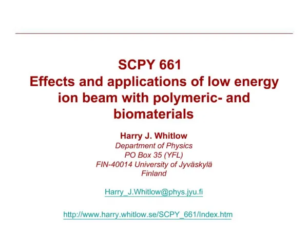 SCPY 661 Effects and applications of low energy ion beam with polymeric- and biomaterials