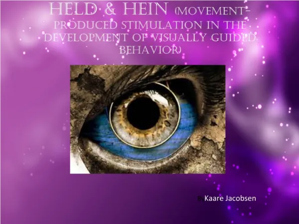 Held Hein Movement-produced stimulation in the development of visually guided behavior