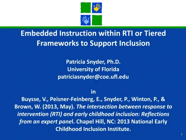 Embedded Instruction within RTI or Tiered Frameworks to Support Inclusion Patricia Snyder, Ph.D.