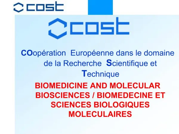 COop ration Europ enne dans le domaine de la Recherche Scientifique et Technique BIOMEDICINE AND MOLECULAR BIOSCIEN