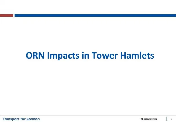 ORN Impacts in Tower Hamlets