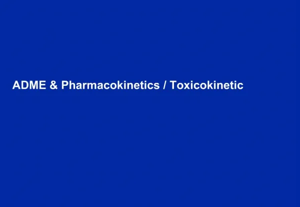 ADME Pharmacokinetics