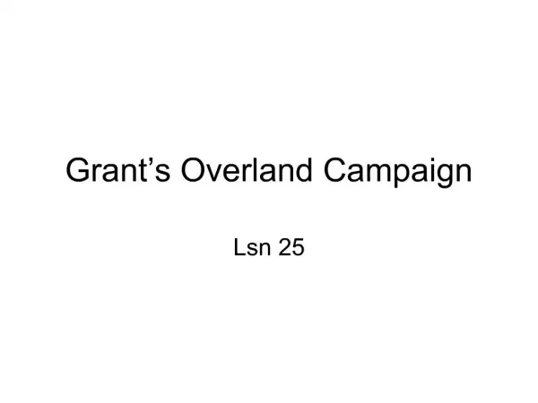 Grant s Overland Campaign